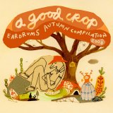 Various artists - A Good Crop - Eardrums Autumn Compilation 2008