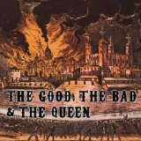 Good, The Bad, and The Queen, The - The Good, The Bad & The Queen