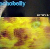 Echobelly - Bellyache EP