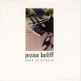 Jessica Bailiff - Even In Silence