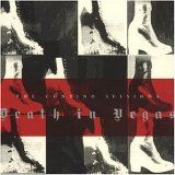 Death In Vegas - The Contino Sessions