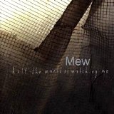 Mew - Half the World Is Watching Me