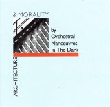 Orchestral Manoeuvres In the Dark - Architecture & Morality
