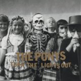 The Ponys - Turn the Lights Out