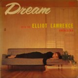Elliot Lawrence Orchestra - Dream