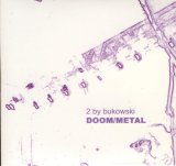 2 By Bukowski - Doom/Metal