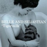 Belle and Sebastian - Tigermilk