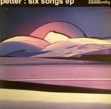 Petter - Six Songs EP (2x12'')