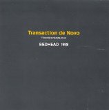 Bedhead - Transaction De Novo