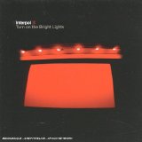 Interpol - Turn On the Bright Lights