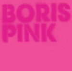Boris - Pink