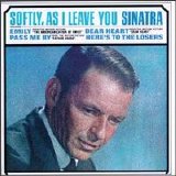 Frank Sinatra - Softly, As I Leave You