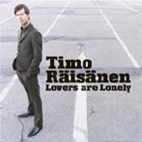 Timo Räisänen - Lovers Are Lonely