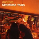 Aarktica - Matchless Years