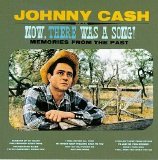 Johnny Cash - Now, There Was A Song