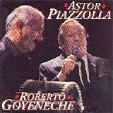 Astor Piazzolla - Roberto Goyeneche - Piazzolla & Goyeneche