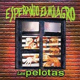 Las Pelotas - Esperando el milagro