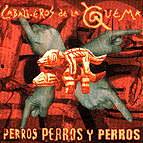 Los Caballeros de la Quema - Perros, perros y perros