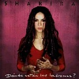 Shakira - Dónde están los ladrones?