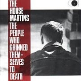 the Housemartins - The People who grinned themselves to Death