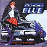 Phantom Blue - Built To Perform
