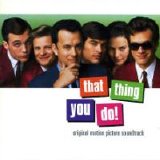 That Thing You Do Soundtrack - That Thing You Do