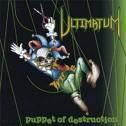 Ultimatum - Puppet Of Destrutction