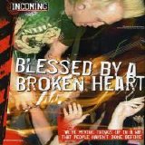 Blessed By a Broken Heart - Pedal to the Metal