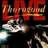 George Thorogood & The Destroyers - George Thorogood Live