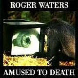 Roger Waters - Amused To Death