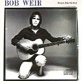 Bob Weir - Heaven Help The Fool