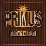Primus - Brown Album
