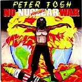 Peter Tosh - No Nuclear War