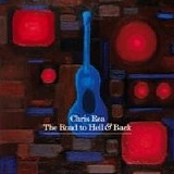 Chris Rea - Road to Hell & Back [Bonus Disc] Disc 1