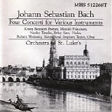 Johann Sebastian Bach - Four Concerti for Various Instruments  Orchestra of St. Luke's