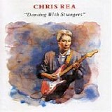 Chris Rea - Dancing With Strangers