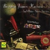 Barclay James Harvest - And Other Short stories