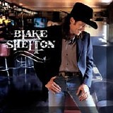 Blake Shelton - Blake Shelton