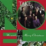 Take 6 - We Wish You A Merry Christmas