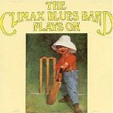 Climax Blues Band - Plays On