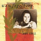 Dan Fogelberg - Love Songs