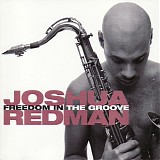 Joshua Redman - Freedom In The Groove