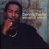 Dennis Taylor - Enough Is Enough