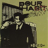 Pour Habit - Suiticide