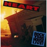 Heart - Rock The House Live!