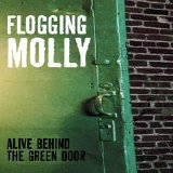 Flogging Molly - Alive Behind the Green Door