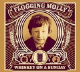 Flogging Molly - Whiskey on a Sunday