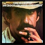 Croce, Jim (Jim Croce) - Time In A Bottle