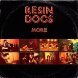 Resin Dogs - More Or Less