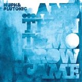 Muph And Plutonic - And Then Tomorrow Came